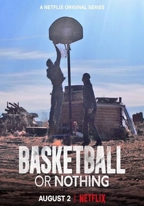 Basketball or Nothing (2019)