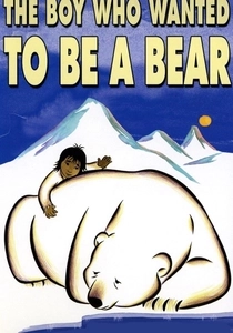The Boy Who Wanted to Be a Bear (2002)