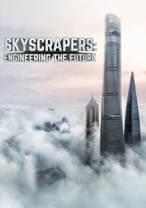 Skyscrapers: Engineering the Future (2019)