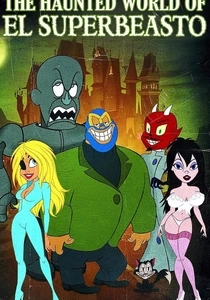 The Haunted World of El Superbeasto (2009)