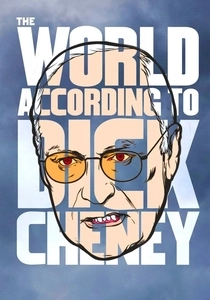 The World According to Dick Cheney (2013)