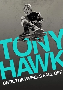 Tony Hawk: Until the Wheels Fall Off (2022)