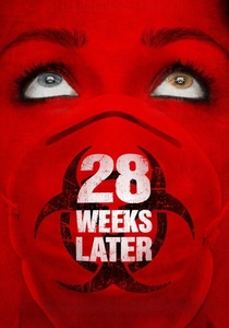 28 Weeks Later (2007)