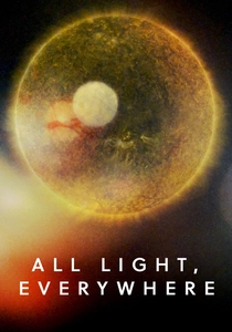 All Light, Everywhere (2021)