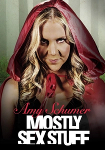 Amy Schumer: Mostly Sex Stuff (2012)