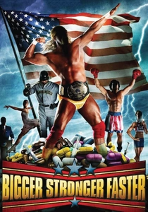 Bigger Stronger Faster* (2008)