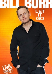 Bill Burr: Let It Go (2010)
