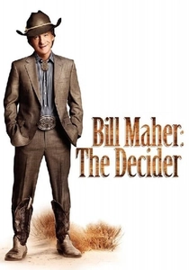 Bill Maher: The Decider (2007)
