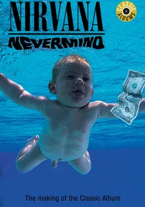 Classic Albums: Nirvana - Nevermind (2005)