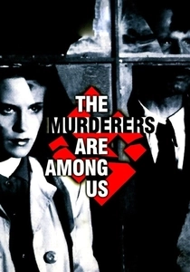 The Murderers Are Among Us (1946)
