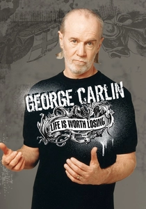 George Carlin: Life Is Worth Losing (2005)