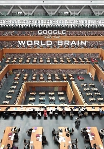 Google and the World Brain (2013)