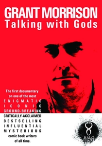 Grant Morrison: Talking with Gods (2010)