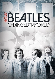 How the Beatles Changed the World (2017)