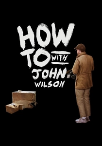 How To with John Wilson (2020)