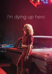 I'm Dying Up Here (2017)