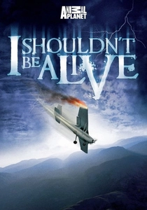 I Shouldn't Be Alive (2005)