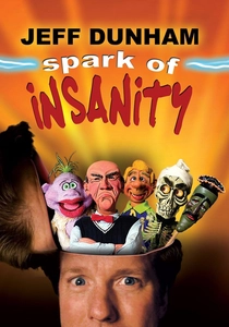 Jeff Dunham: Spark of Insanity (2007)