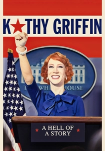 Kathy Griffin: A Hell of a Story (2019)