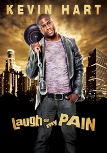 Kevin Hart: Laugh at My Pain (2011)