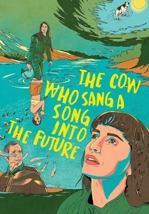 The Cow Who Sang a Song into the Future (2022)