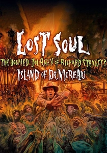 Lost Soul: The Doomed Journey of Richard Stanley's Island of Dr. Moreau (2014)