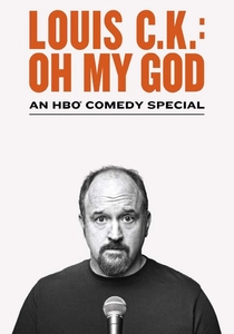 Louis C.K.: Oh My God (2013)