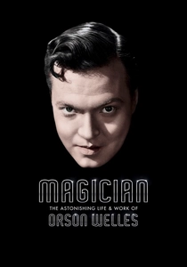 Magician: The Astonishing Life and Work of Orson Welles (2014)