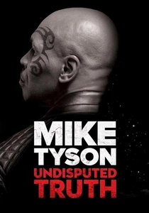 Mike Tyson: Undisputed Truth (2013)