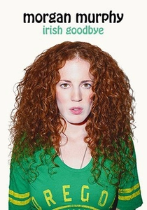 Morgan Murphy: Irish Goodbye (2014)