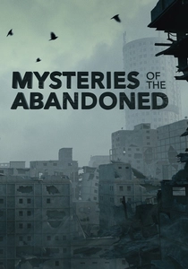 Mysteries of the Abandoned (2017)