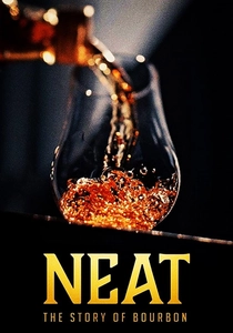Neat: The Story of Bourbon (2018)