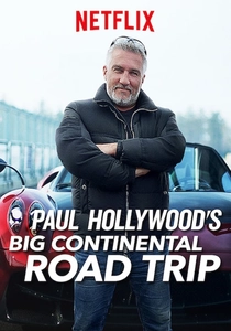 Paul Hollywood's Big Continental Road Trip (2017)