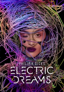 Philip K. Dick's Electric Dreams (2017)
