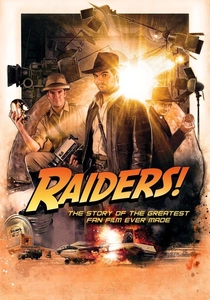 Raiders!: The Story of the Greatest Fan Film Ever Made (2015)