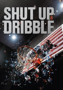 Shut Up and Dribble (2018)