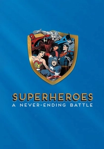 Superheroes: A Never-Ending Battle (2013)