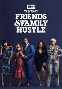 T.I. & Tiny: Friends & Family Hustle (2018)