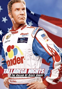 Talladega Nights: The Ballad of Ricky Bobby (2006)