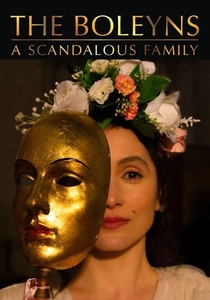 The Boleyns: A Scandalous Family (2021)