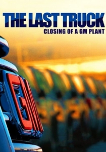 The Last Truck: Closing of a GM Plant (2009)