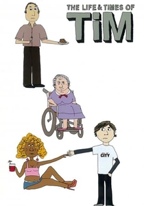 The Life & Times of Tim (2008)