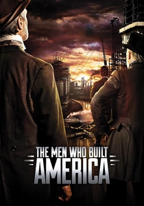 The Men Who Built America (2012)