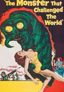 The Monster That Challenged the World (1957)