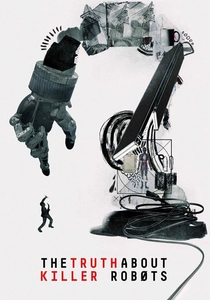 The Truth About Killer Robots (2018)