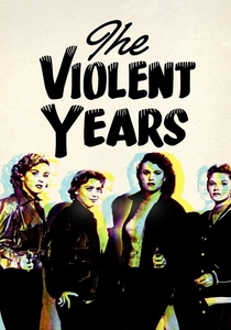 The Violent Years (1956)