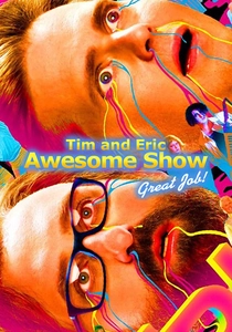 Tim and Eric Awesome Show, Great Job! (2007)