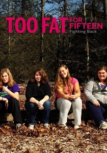 Too Fat for 15: Fighting Back (2010)