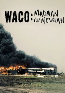 Waco: Madman or Messiah (2018)