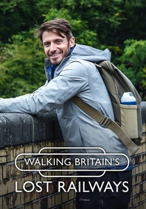 Walking Britain's Lost Railways (2018)